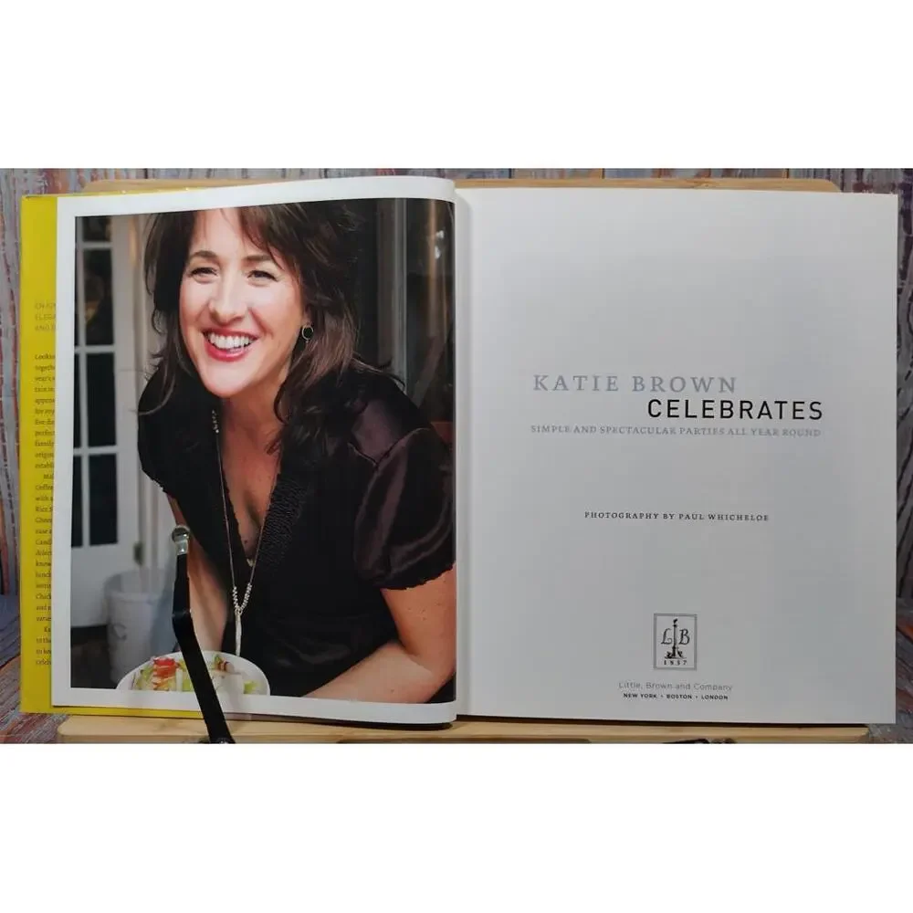 Katie Brown Celebrates: Simple and Spectacular Parties All Year Round - Cookbook
